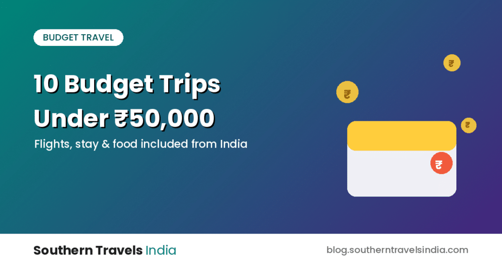 10 budget international trips under ₹50,000 from India - featured image